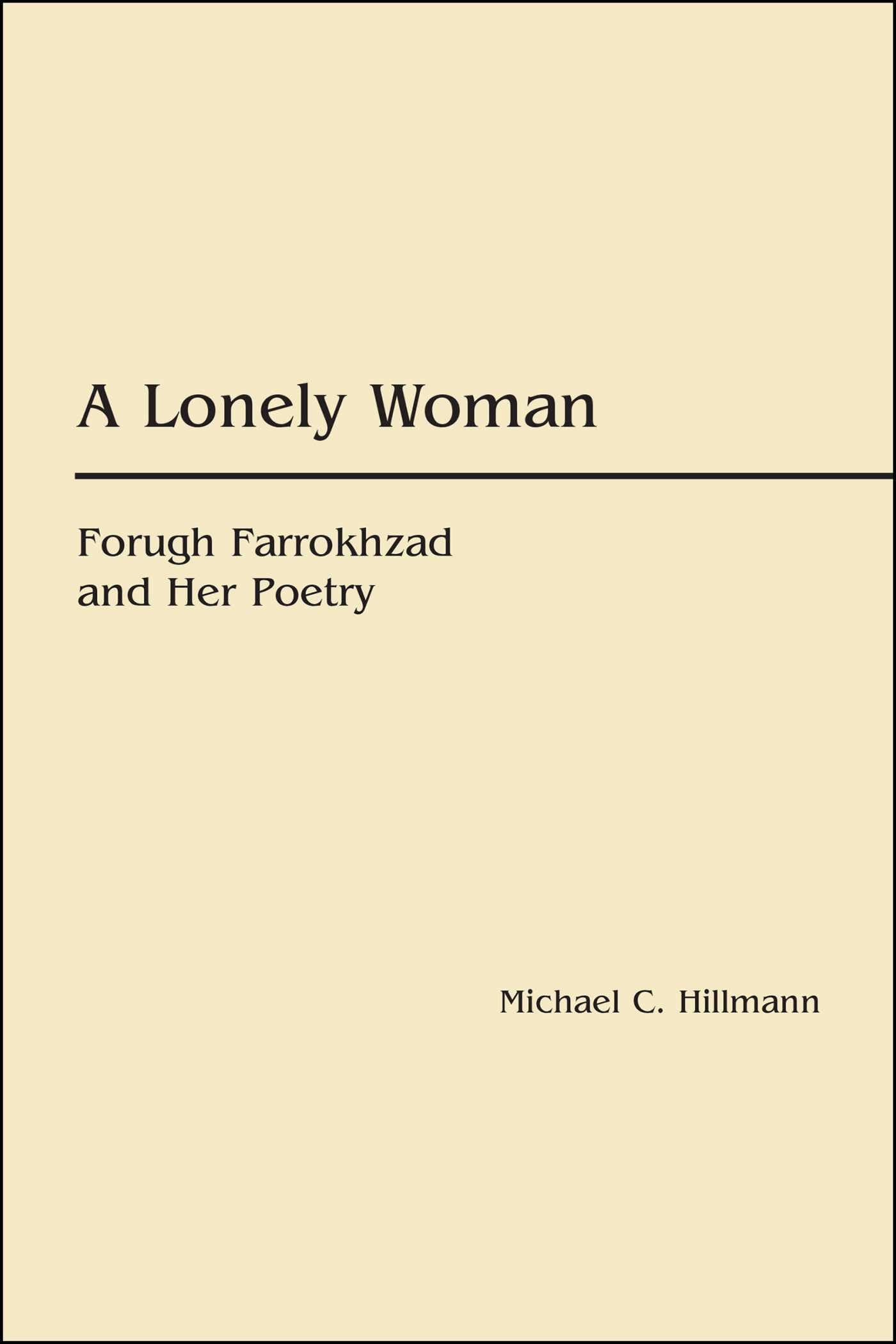A Lonely Woman: Forugh Farrokhzad and Her Poetry Contemporary literature