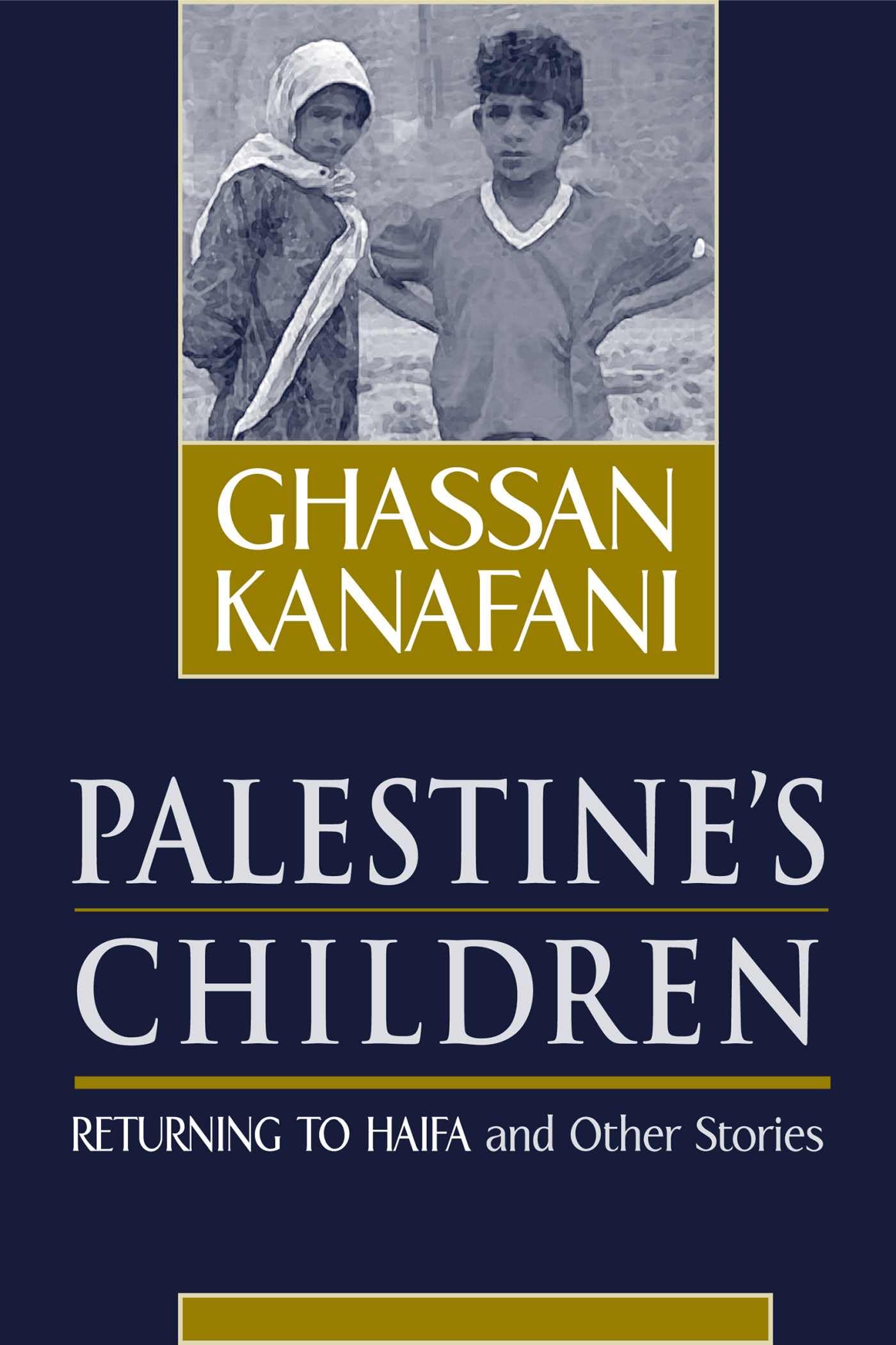 Palestine's Children: Returning to Haifa & Other Stories Essays & Short Stories