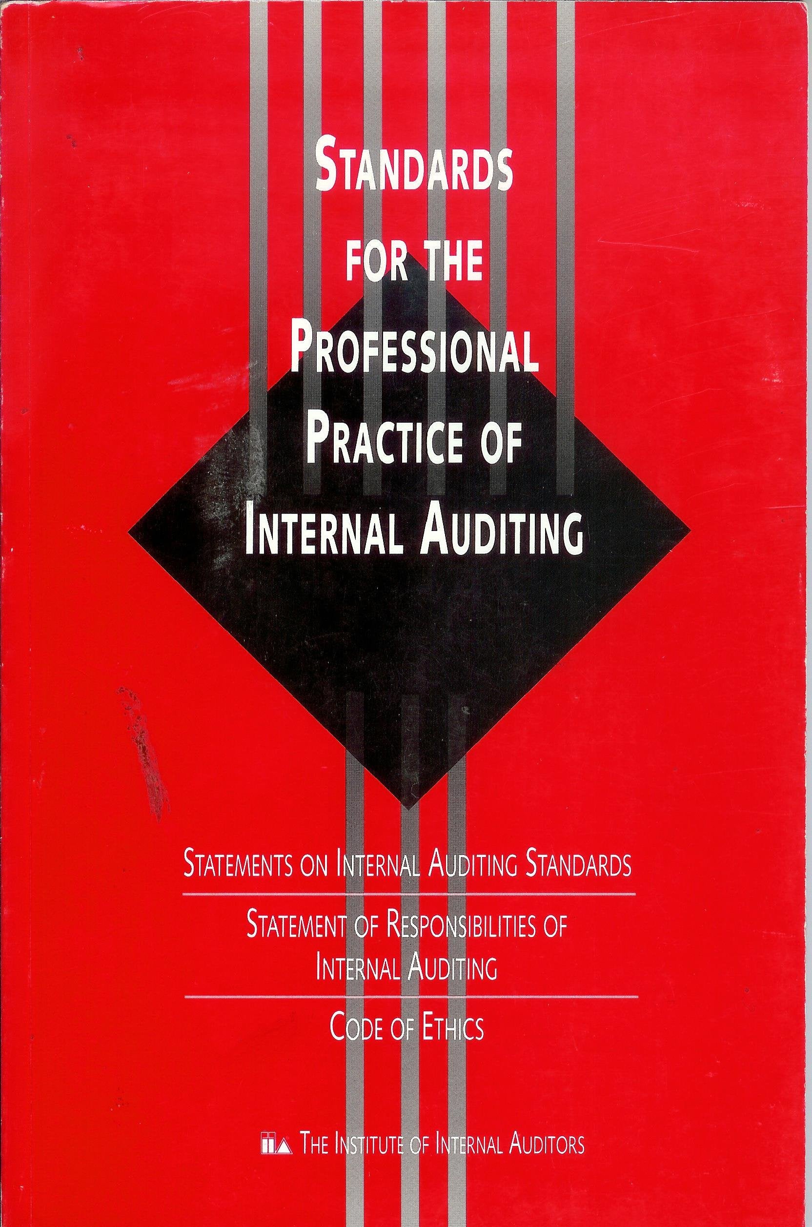 Standards for the Professional Practice of Internal Auditing: Statements on Internal Auditing Standards Nos. 1-14 : Statement of Responsibilities of Internal Auditing : Code of Ethics Books