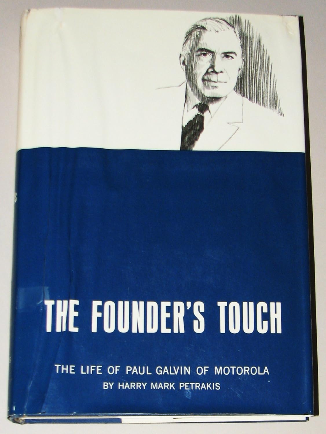 The Founder's Touch: The Life of Paul Galvin of Motorola Memories