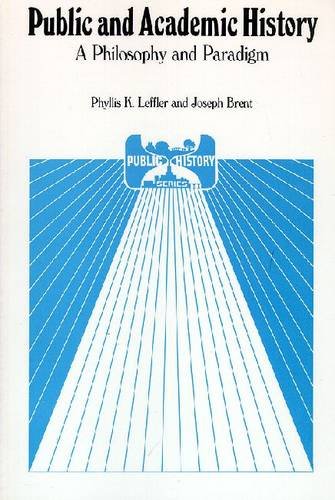 Public and Academic History: A Philosophy and Paradigm Business & Technology