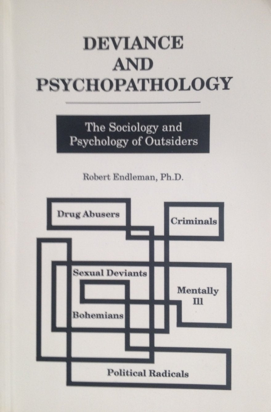 Deviance & Psychopathology: The Sociology & Psychology of Outsiders: The Sociology and Psychology of Outsiders Social Sciences