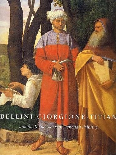Bellini, Giorgione, Titian, and the Renaissance of Venetian Painting book
