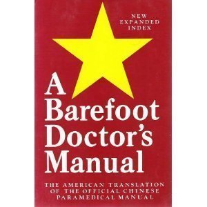 A Barefoot Doctors Manual: The American Translation of the Official Chinese Paramedical Manual book