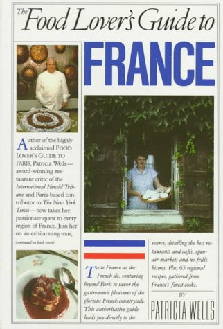 The Food Lover's Guide to France Cooking & Enjoying