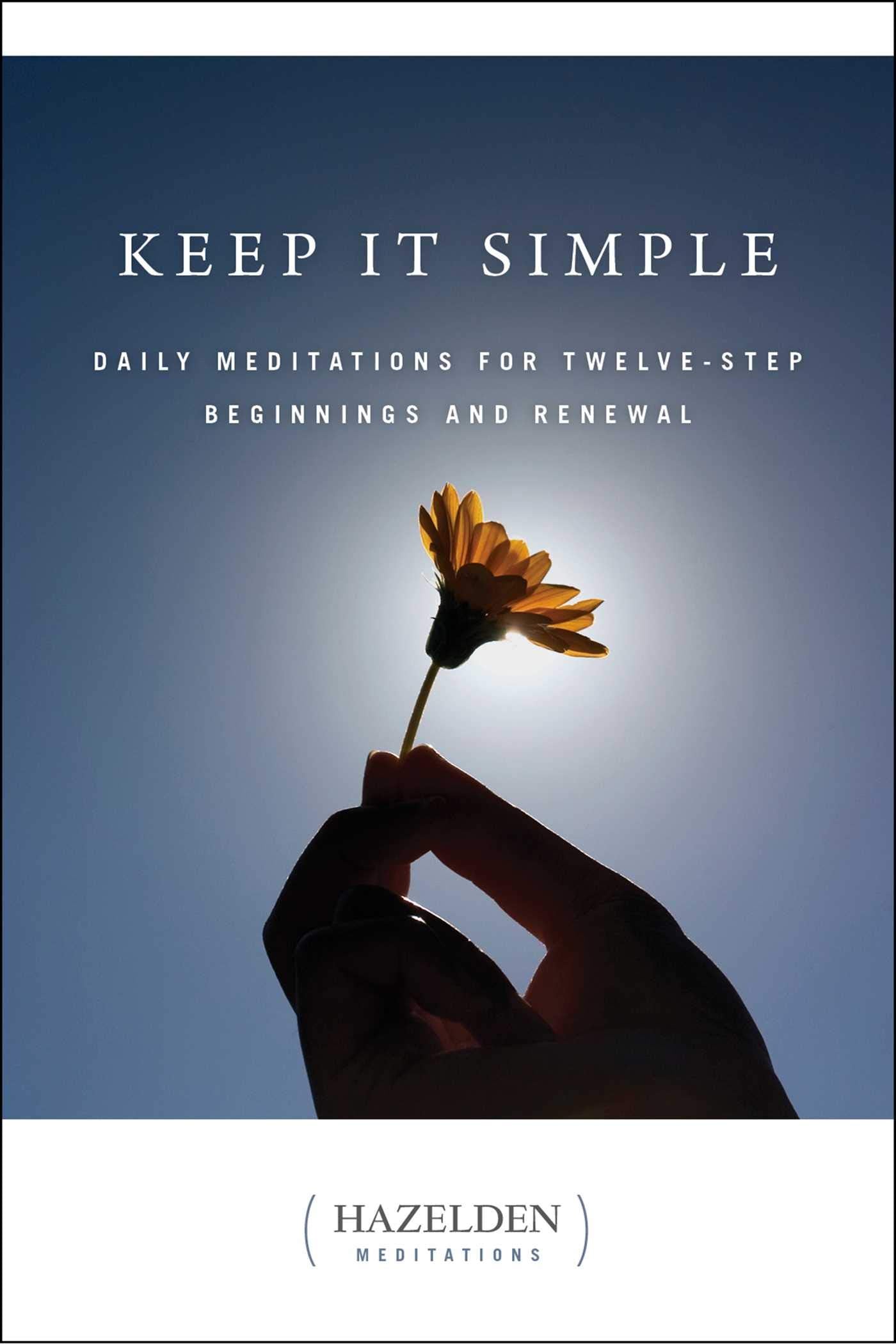 Keep It Simple: Daily Meditations for Twelve Step Beginnings and Renewal (Hazelden Meditations) Health, Nutrition & Fitness