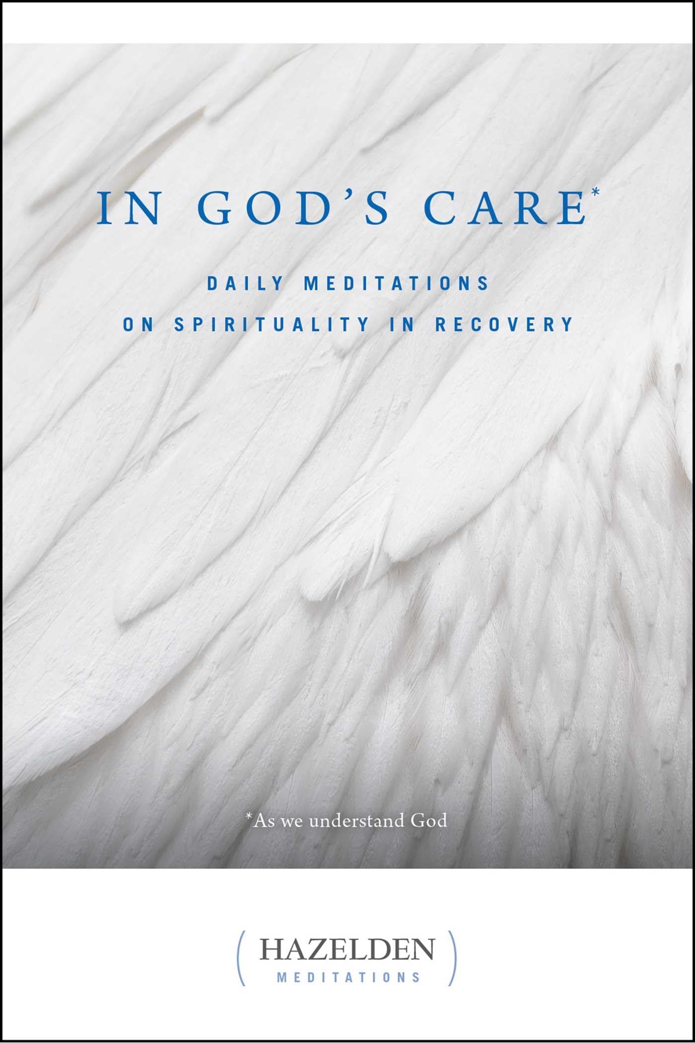 In God's Care: Daily Meditations on Spirituality in Recovery (Hazelden Meditations) Health, Nutrition & Fitness