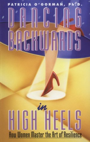 Dancing Backwards in High Heels: How Women Master the Art of Resilience Social Sciences