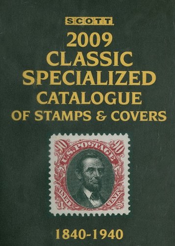 Scott Classic Specialized Catalogue 2009: Stamps and Covers of the World Including U.s. 1840-1940 British Commonwealth to 1952 Hobbies & Crafts