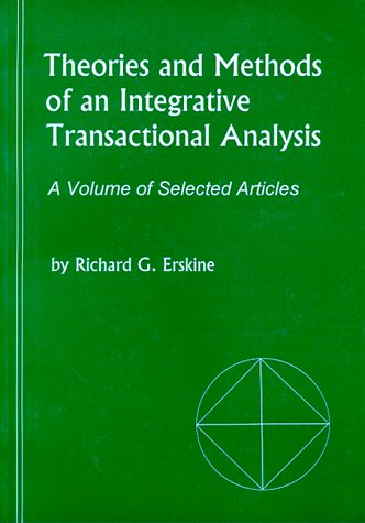 Theories & Methods of an Integrative Transactional Analysis: A Volume of Selected Articles Medicine