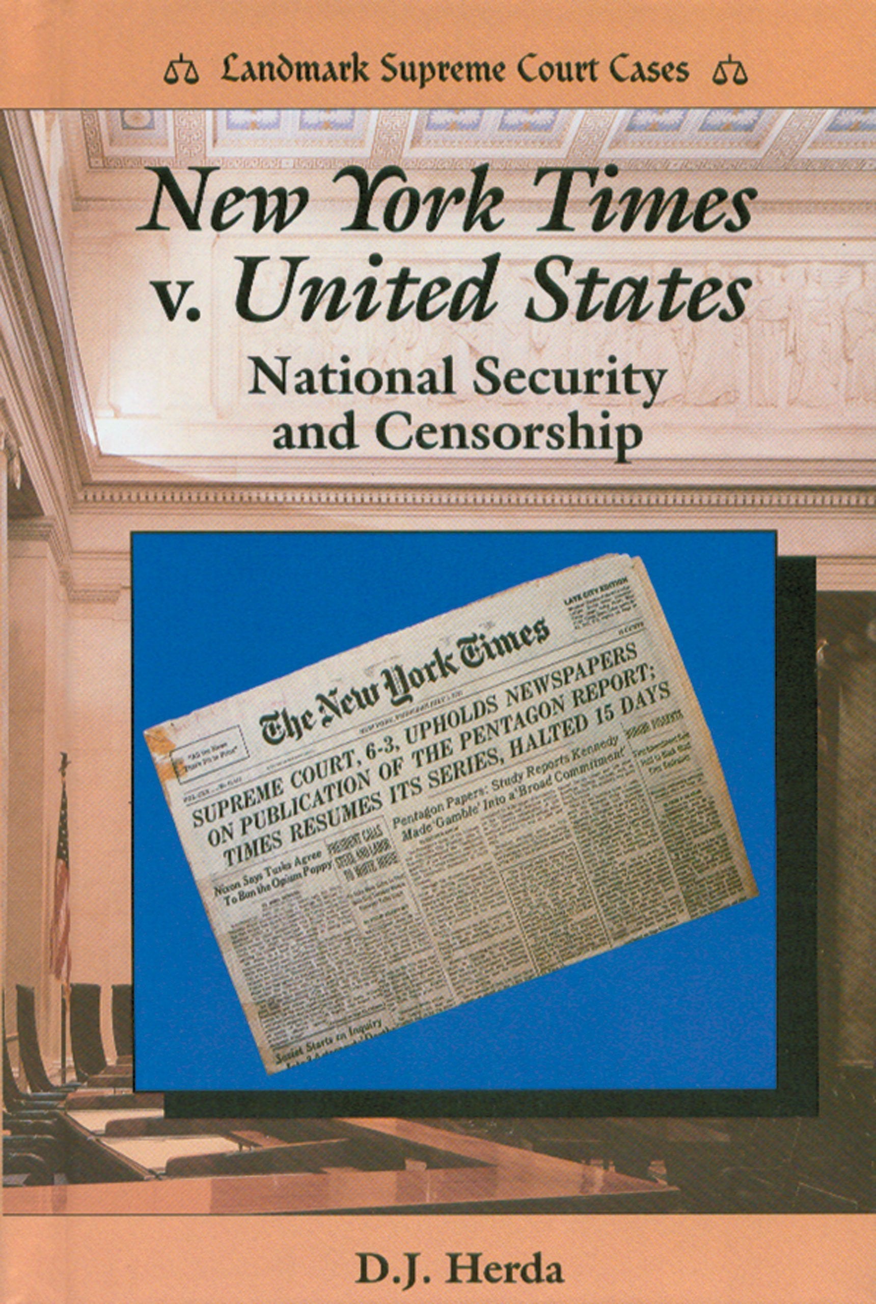 New York Times V. United States: National Security and Censorship (Landmark Supreme Court Cases) Education
