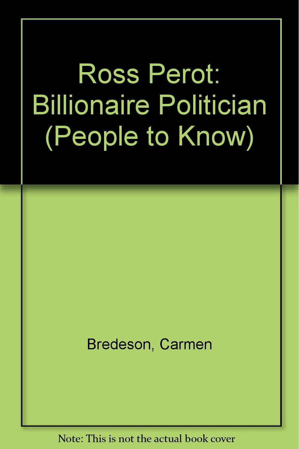 Ross Perot: Billionaire Politician (People to Know) Memories