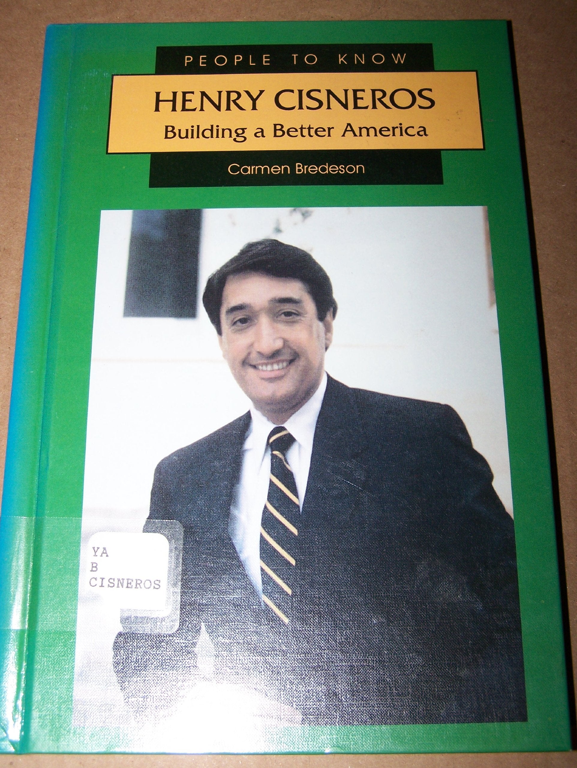 Henry Cisneros: Building a Better America (People to Know) Politics & History