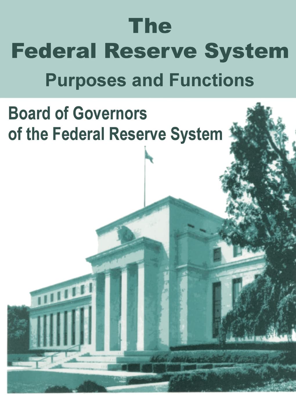 Federal Reserve System Purposes and Functions, The Business, Finance & Career