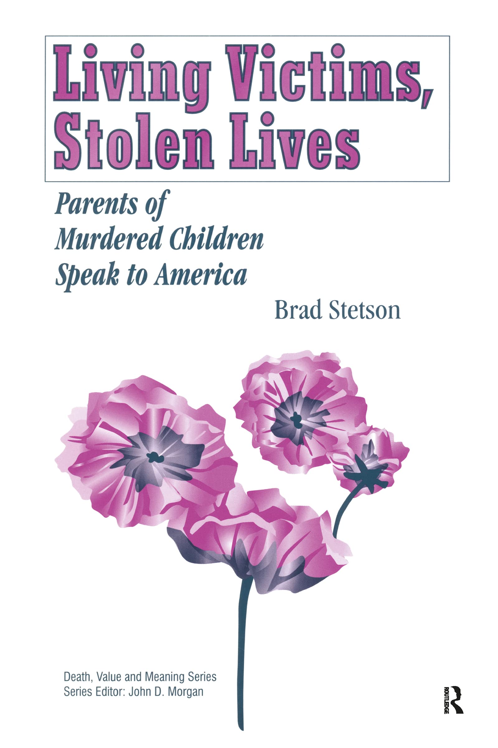 Living Victims, Stolen Lives: Parents of Murdered Children Speak to America book