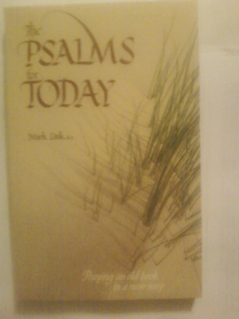 The Psalms for Today: Praying an Old Book a New Way Books