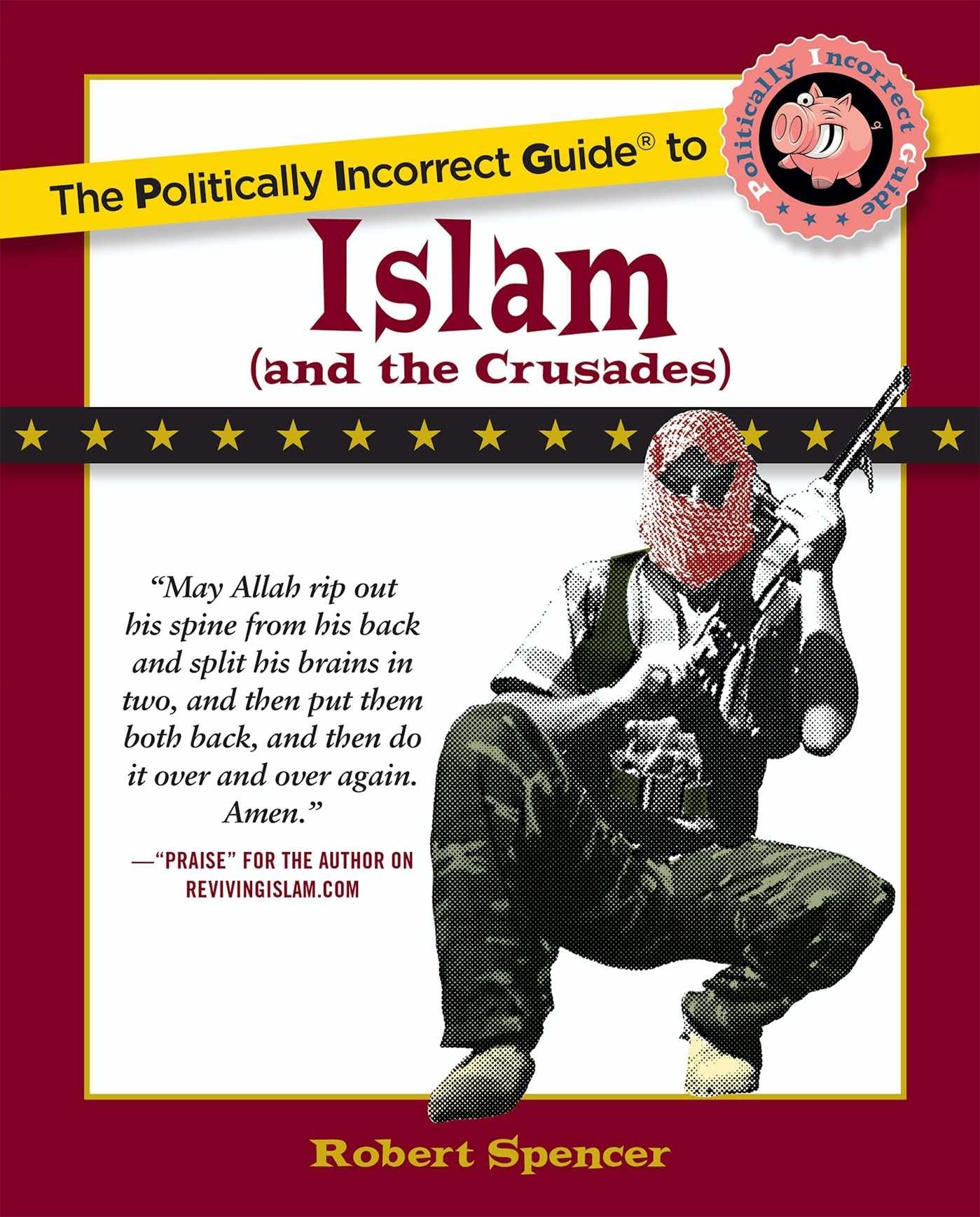 The Politically Incorrect Guide to Islam (And the Crusades) (The Politically Incorrect Guides) Social Sciences