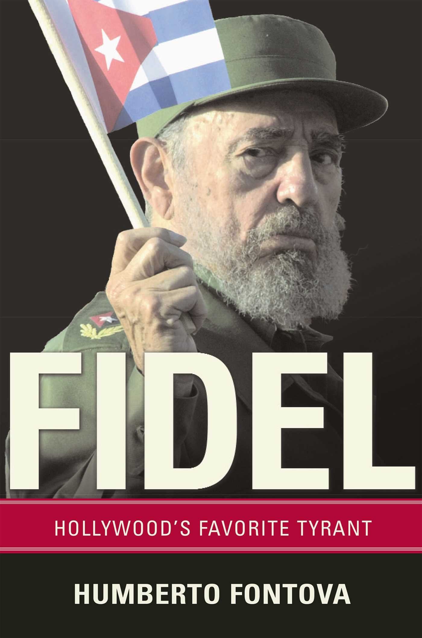 Fidel: Hollywood's Favorite Tyrant book