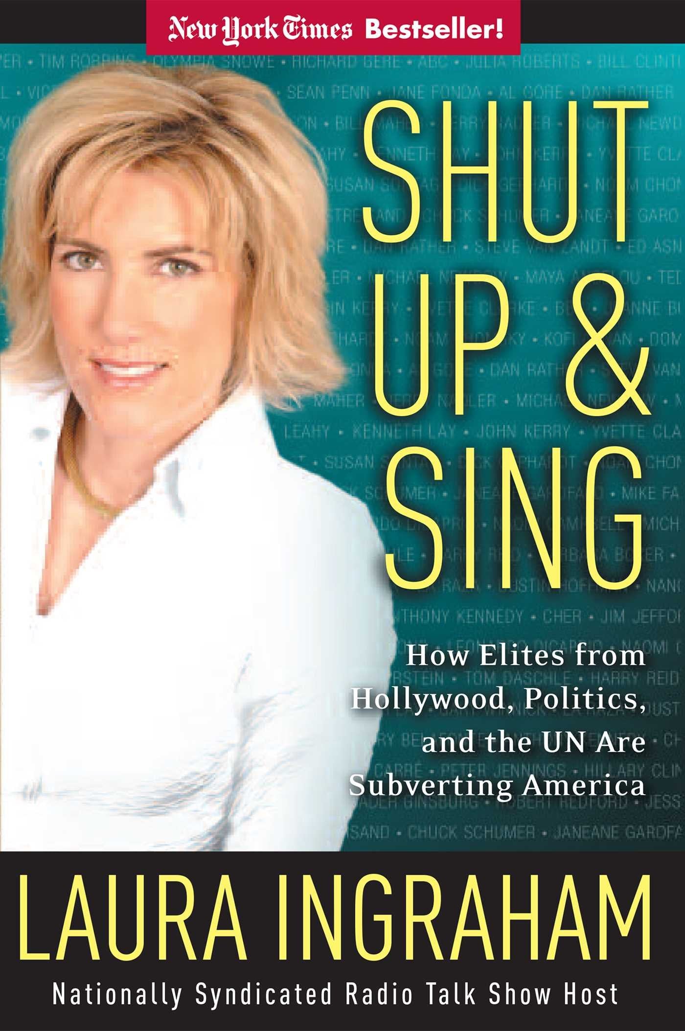 Shut Up and Sing: How Elites from Hollywood, Politics, and the UN Are Subverting America book