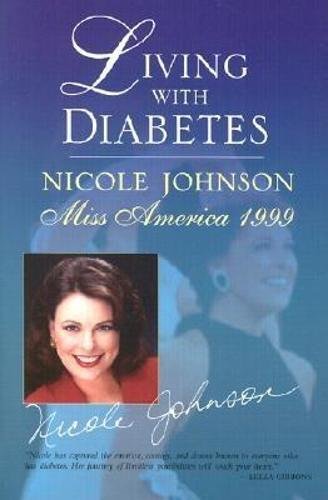 Living With Diabetes: Nicole Johnson : Miss America 1999 book