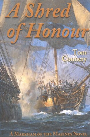 A Shred of Honour: A Markham of the Marines Novel Historical Fiction
