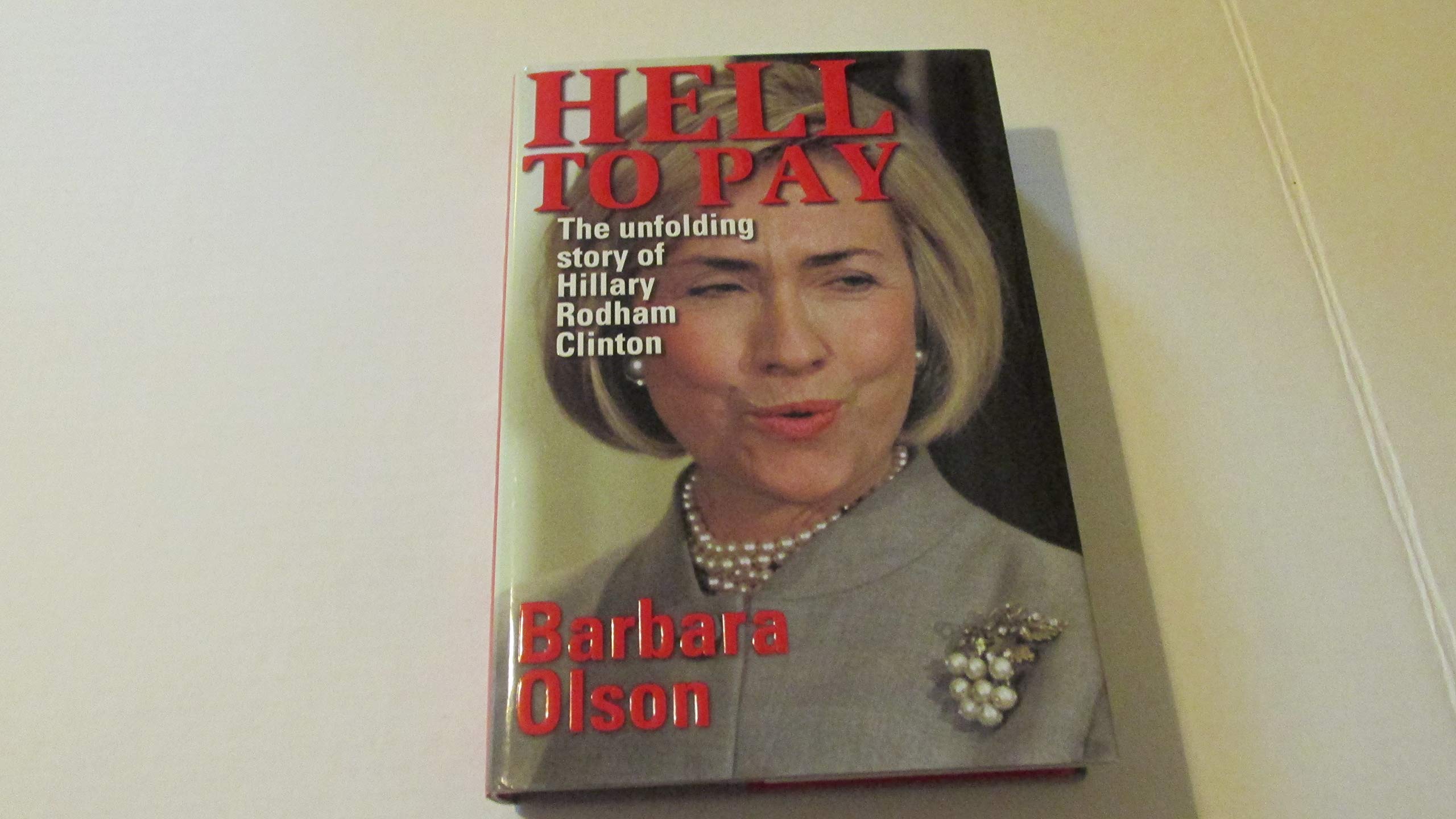 Hell to Pay: The Unfolding Story of Hillary Rodham Memories