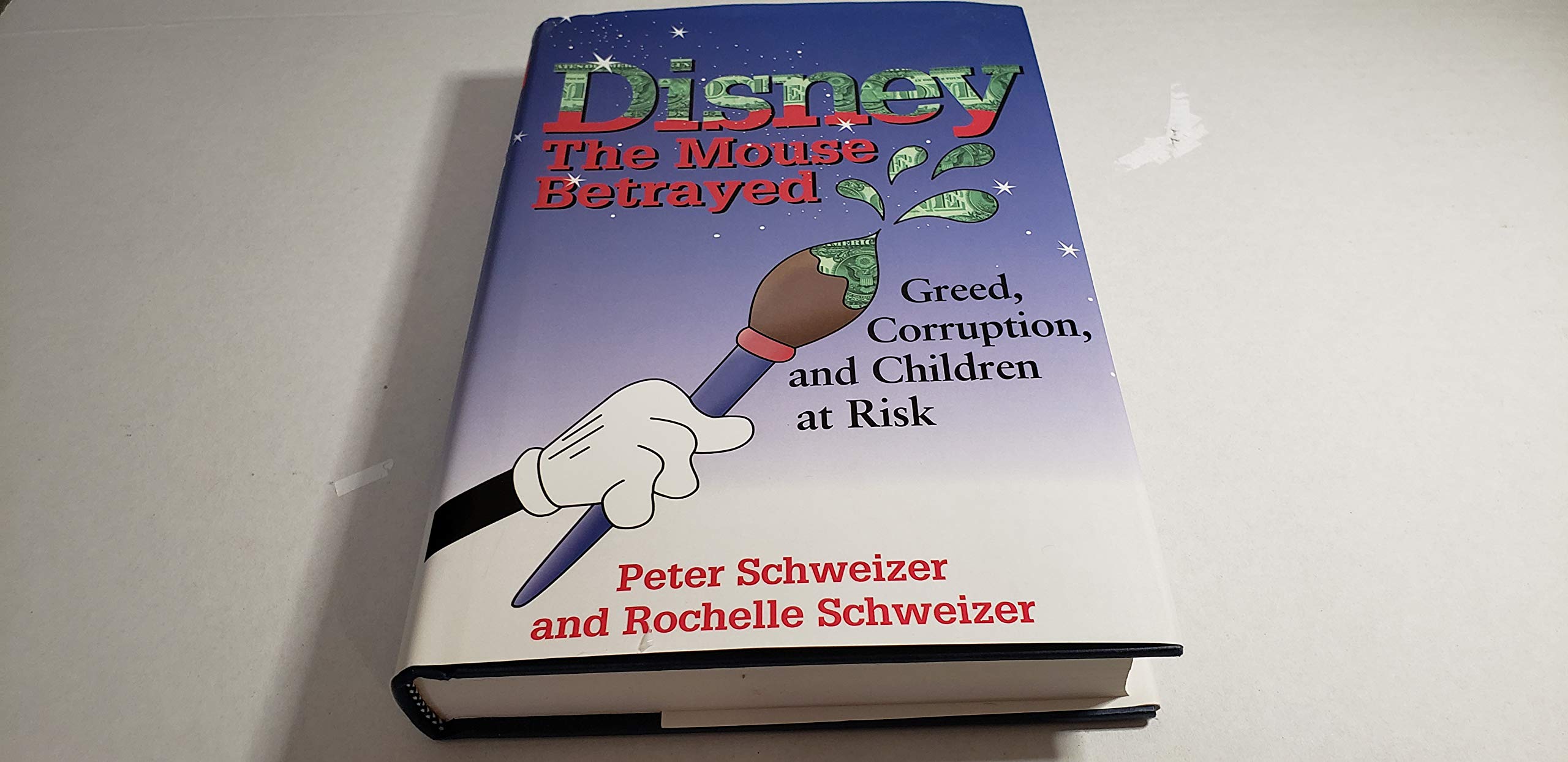 Disney the Mouse Betrayed: Greed, Corruption, and Children at Risk Books