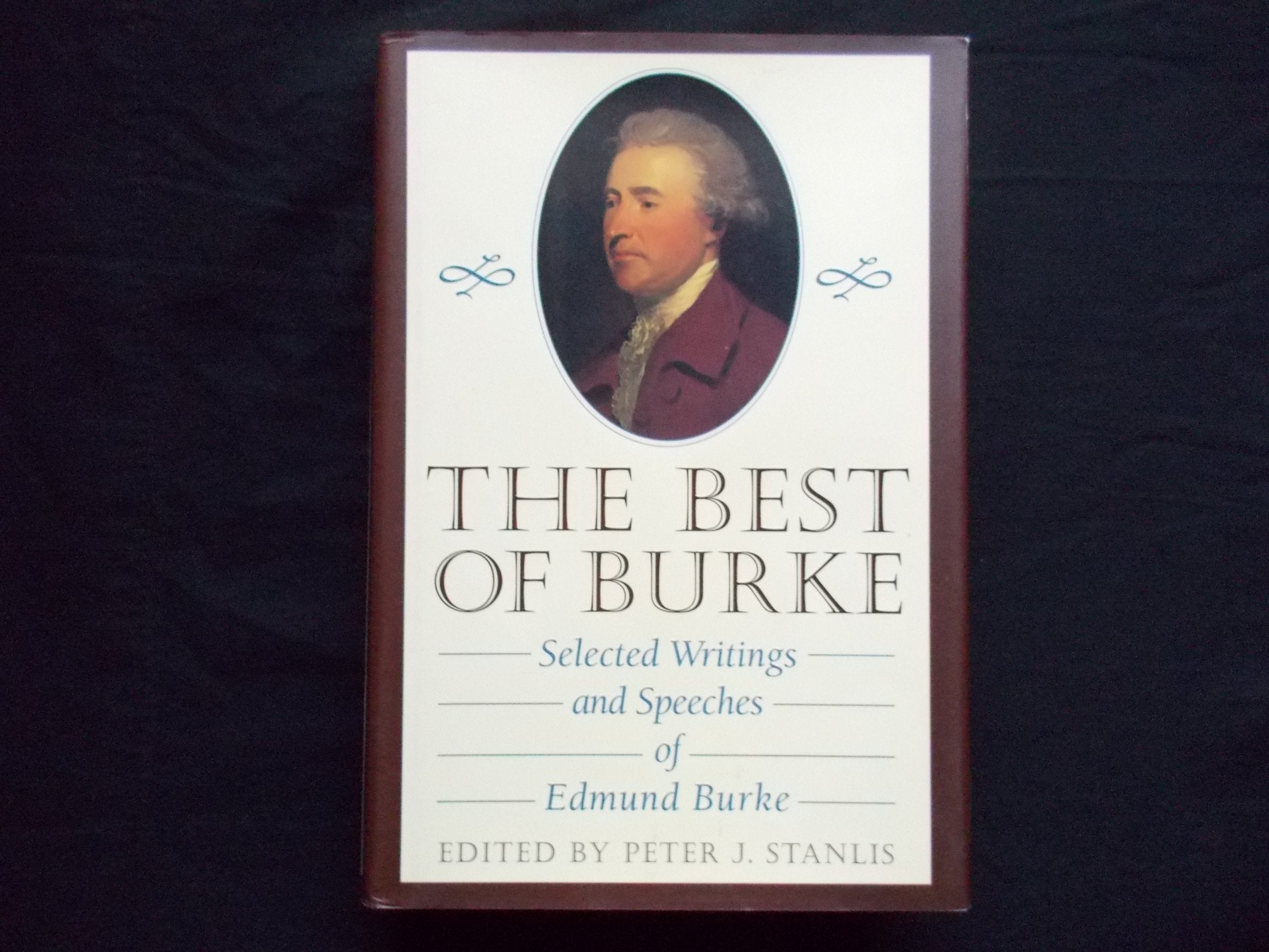 The Best of Burke: Selected Writings and Speeches of Edmund Burke (Conservative Leadership Series) Social Sciences