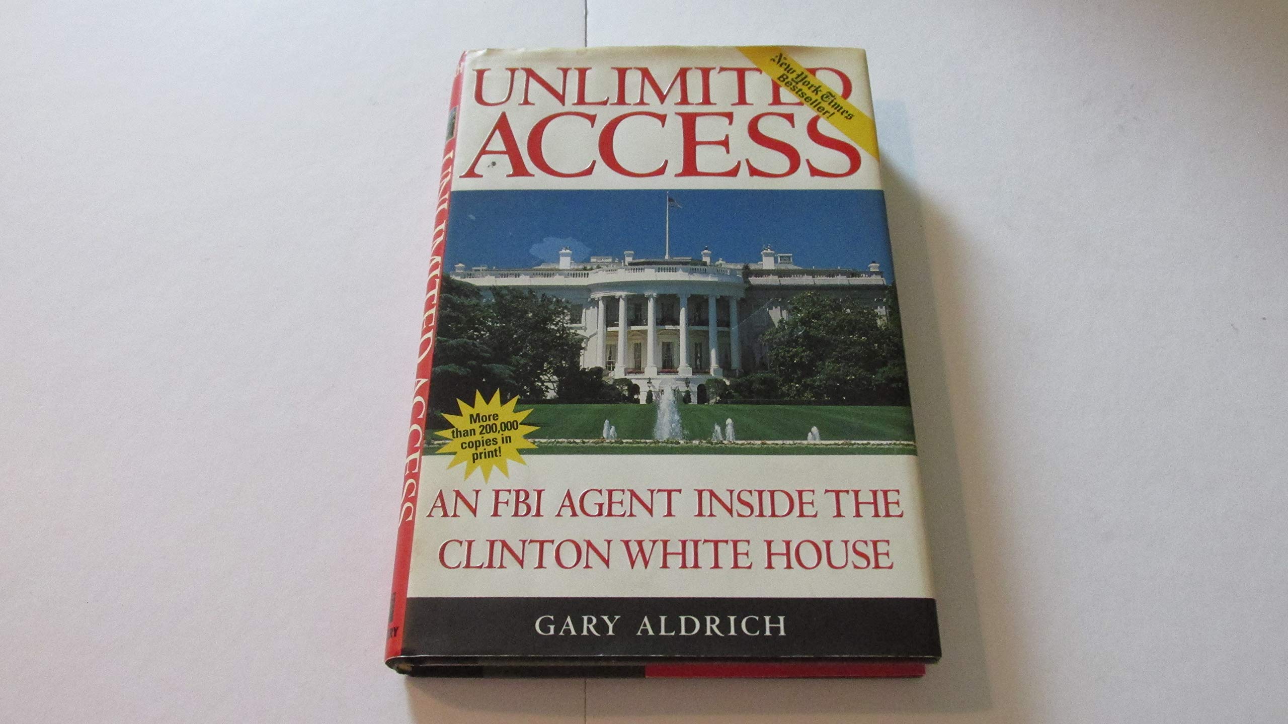 Unlimited Access: An FBI Agent Inside the Clinton White House Memories