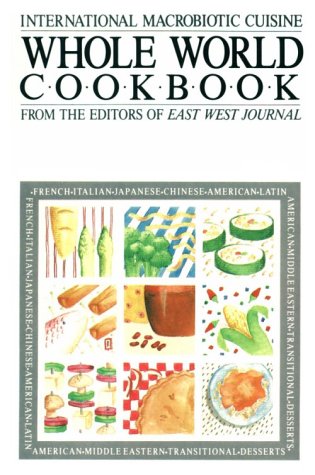 International Macrobiotic Cuisine Whole World Cookbook book