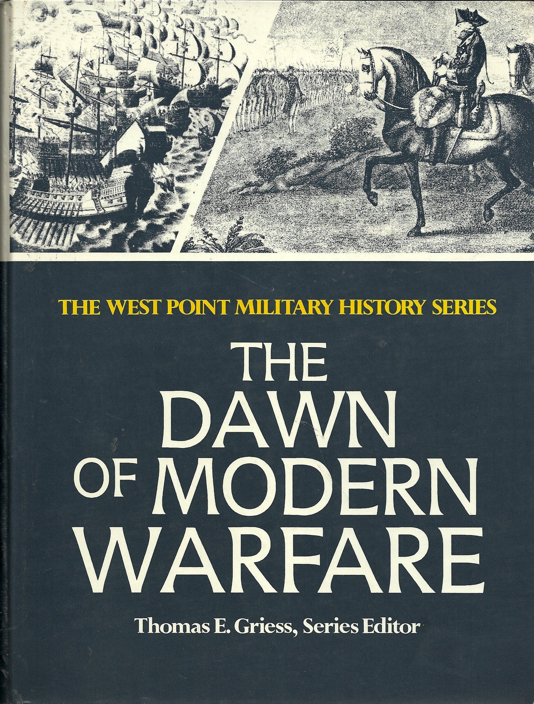 The Dawn of Modern Warfare (The West Point Military History Series) Social Sciences