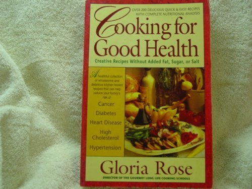 Cooking for Good Health: Creative Recipes Without Added Fat, Sugar, or Salt Leisure, Home & Garden