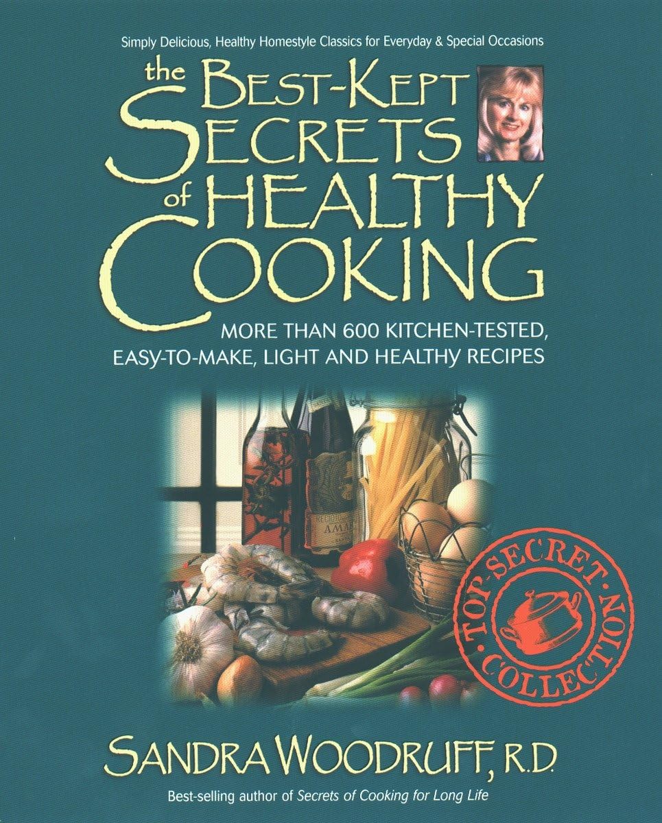 The Best Kept Secrets of Healthy Cooking: Your Culinary Resource to Hundreds of Delicious Kitchen-Tested Dishes Contemporary literature
