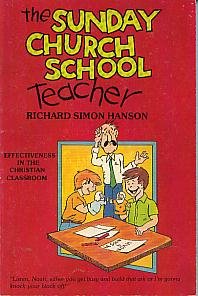 The Sunday Church School Teacher: Effectiveness in the Christian Classroom by... book