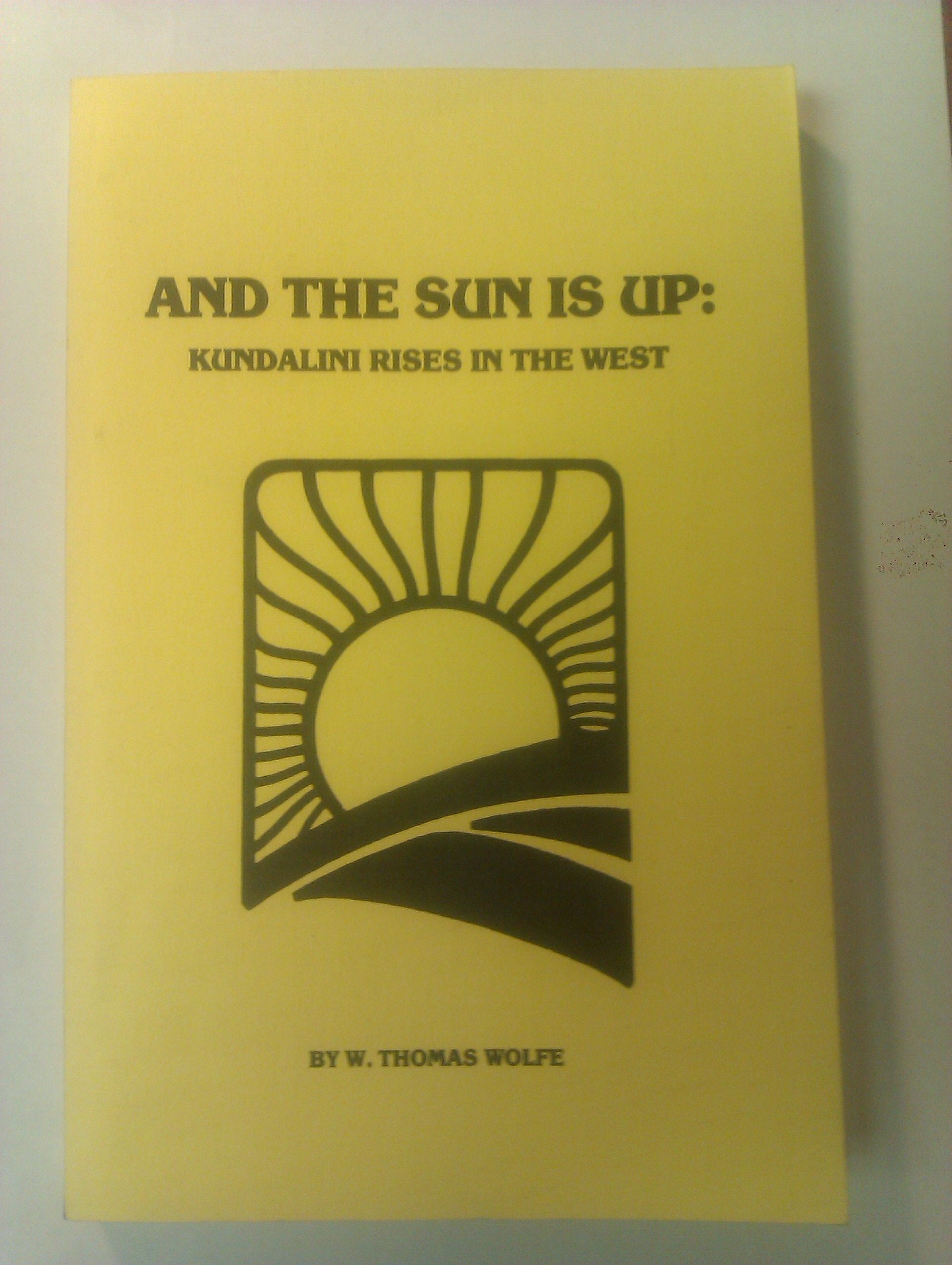 And the Sun Is Up: Kundalini Rises in the West Books