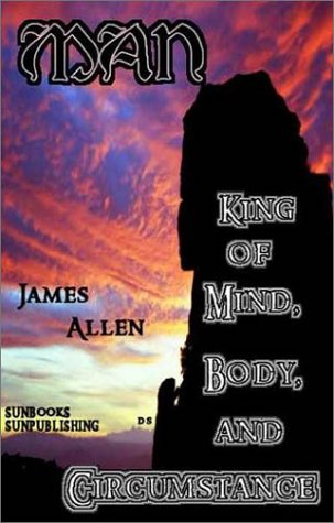 Man: King of Mind, Body and Circumstance Business, Finance & Career