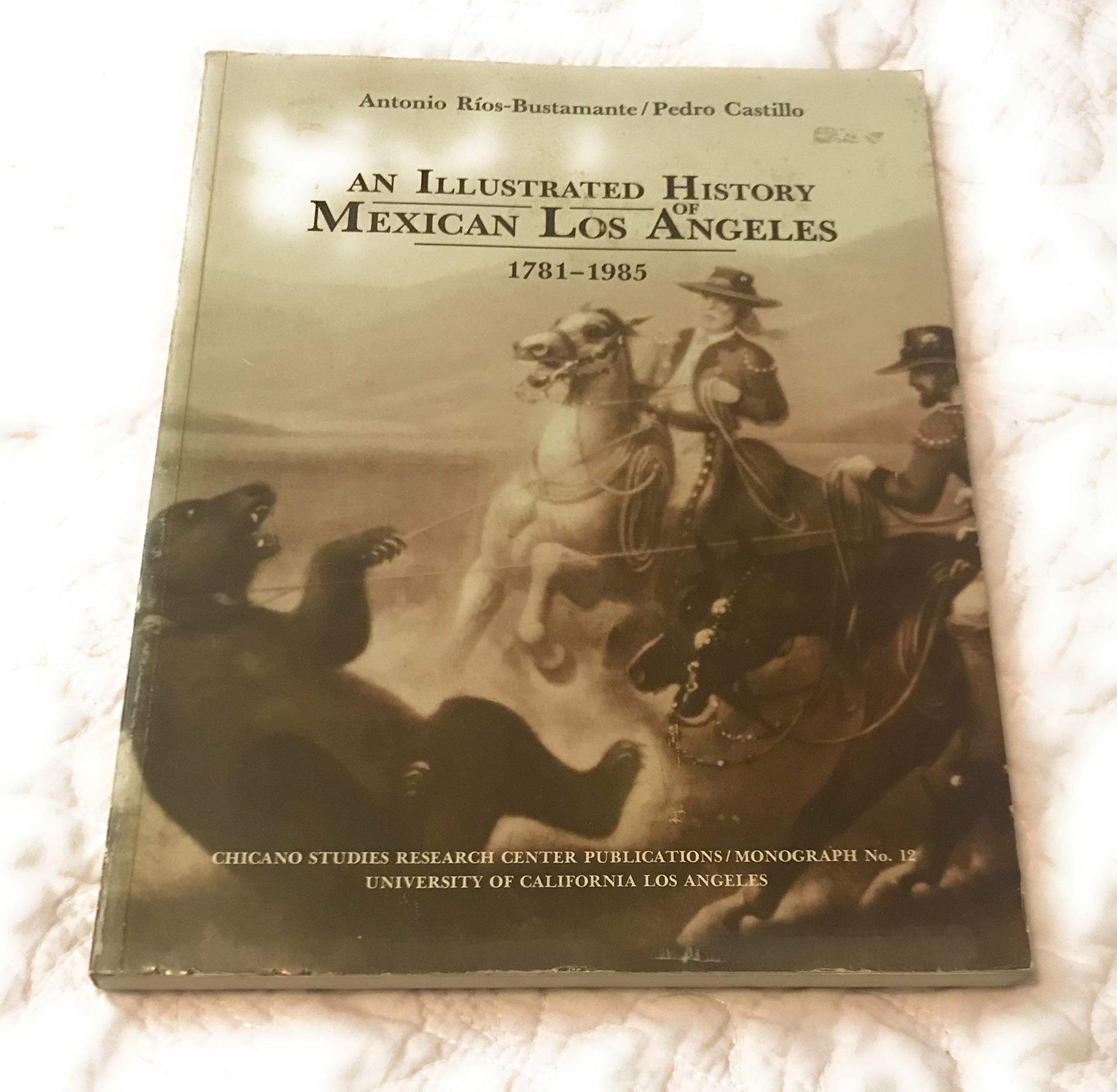 An Illustrated History of Mexican Los Angeles, 1781-1985 book
