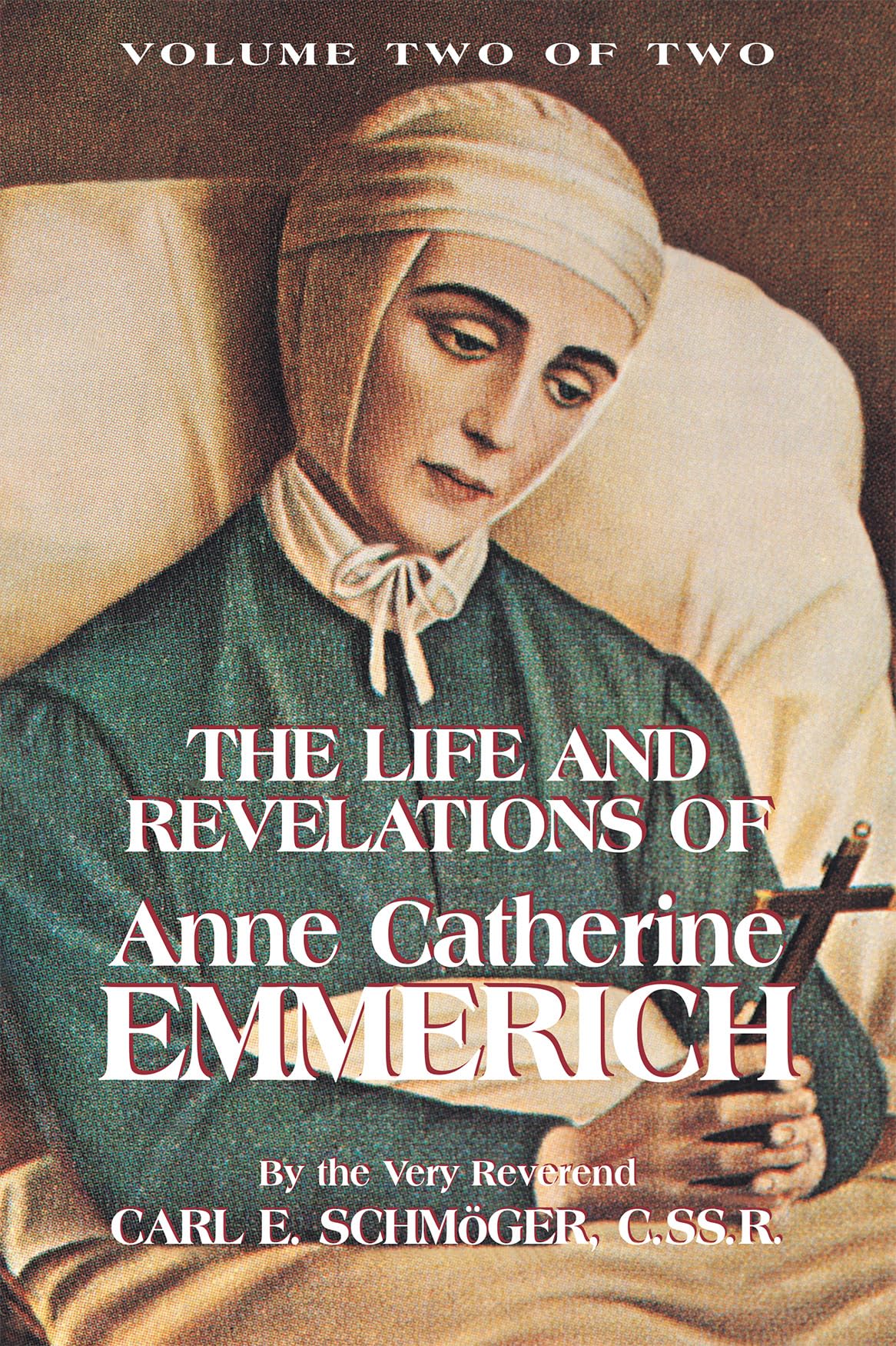 The Life and Revelations of Anne Catherine Emmerich, Vol. 2: Volume 2 Politics & Society