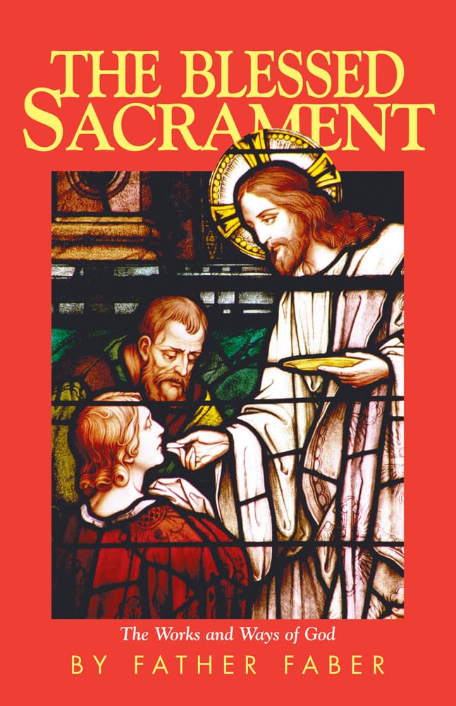 The Blessed Sacrament: The Works and Ways of God Social Sciences