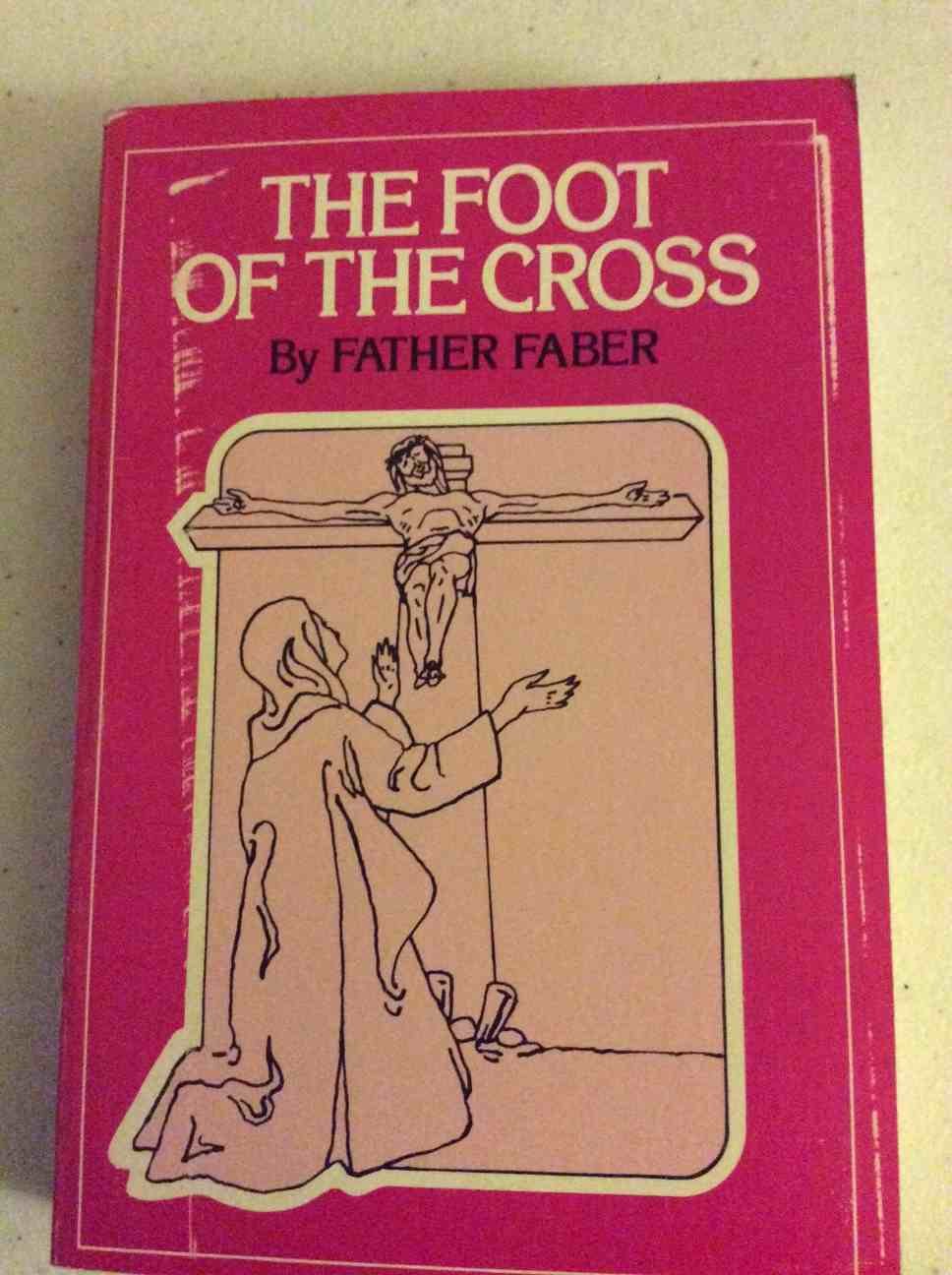 The Foot of the Cross: The Sorrows of Mary: Or the Sorrows of Mary Religion & Esotericism