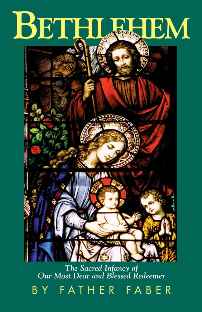Bethlehem: The Sacred Infancy of Our Most Dear and Blessed Redeemer Politics & History