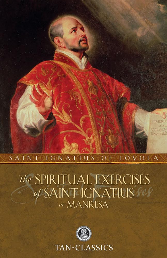 The Spiritual Exercises of St. Ignatius: or Manresa (Tan Classics) Philosophy