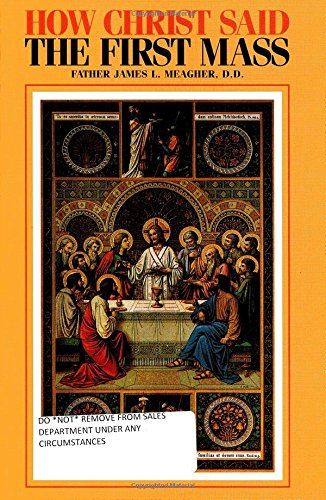 How Christ Said the First Mass or the Lord's Last Supper Religion & Esotericism
