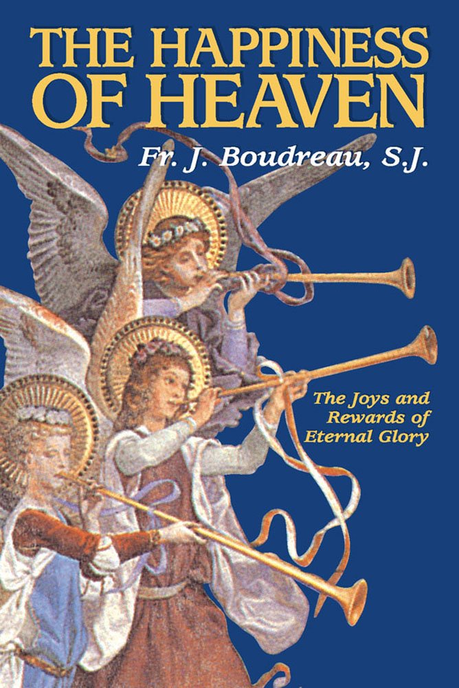 The Happiness of Heaven: The Joys and Rewards of Eternal Glory Social Sciences