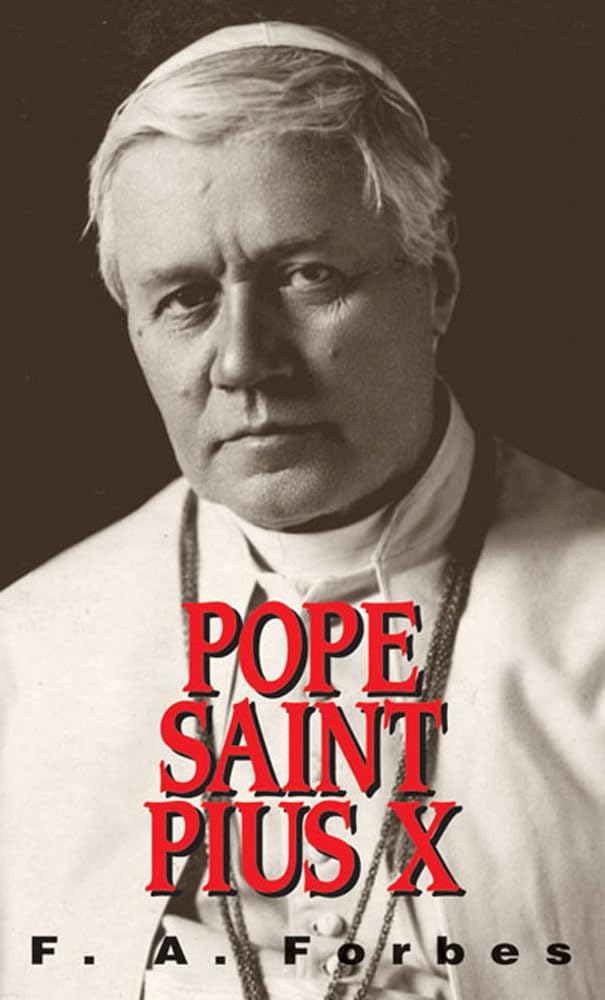Pope St. Pius the X: (1835-1914) Politics & Society