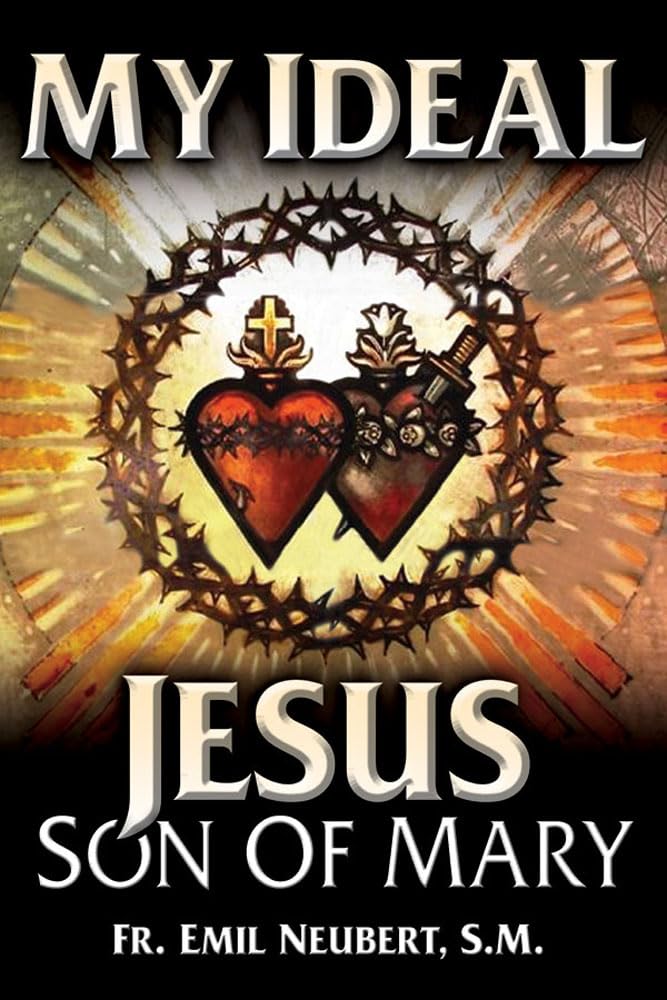 My Ideal - Jesus, Son of Mary book