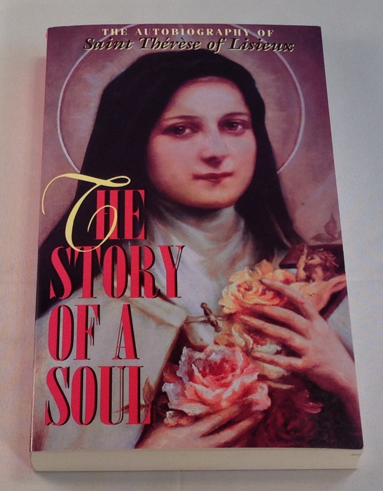 The Story of a Soul: The Autobiography of Saint Therese of Lisieux Politics & Society Books