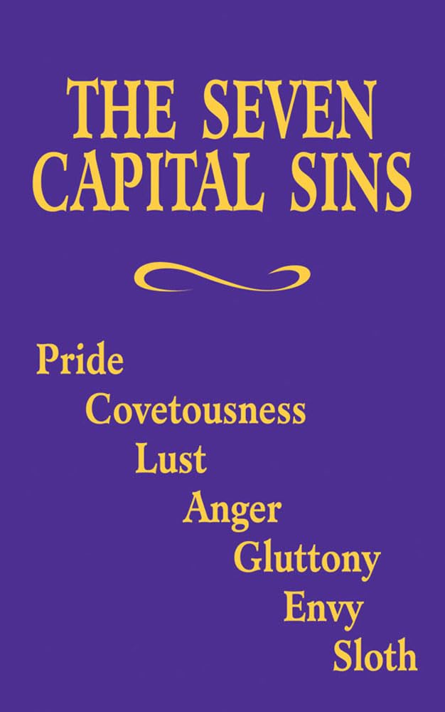 The Seven Capital Sins: Pride, Covetousness, Lust, Anger, Gluttony, Envy, Sloth Books