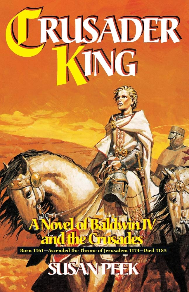 Crusader King: A Novel of Baldwin IV and the Crusades book