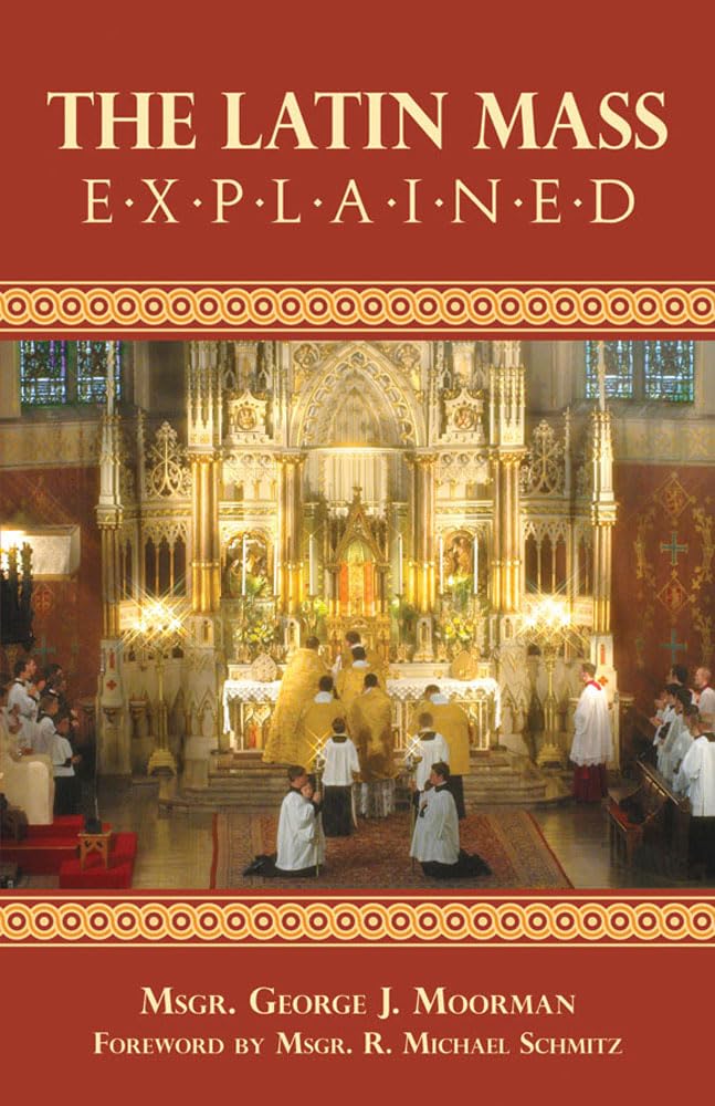 The Latin Mass Explained: Everything needed to understand and appreciate the Traditional Latin Mass. Religion & Esotericism